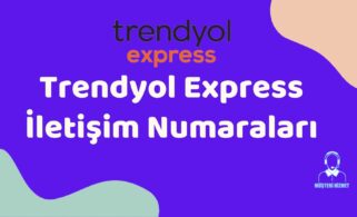 Trendyol Express İletişim Numaraları